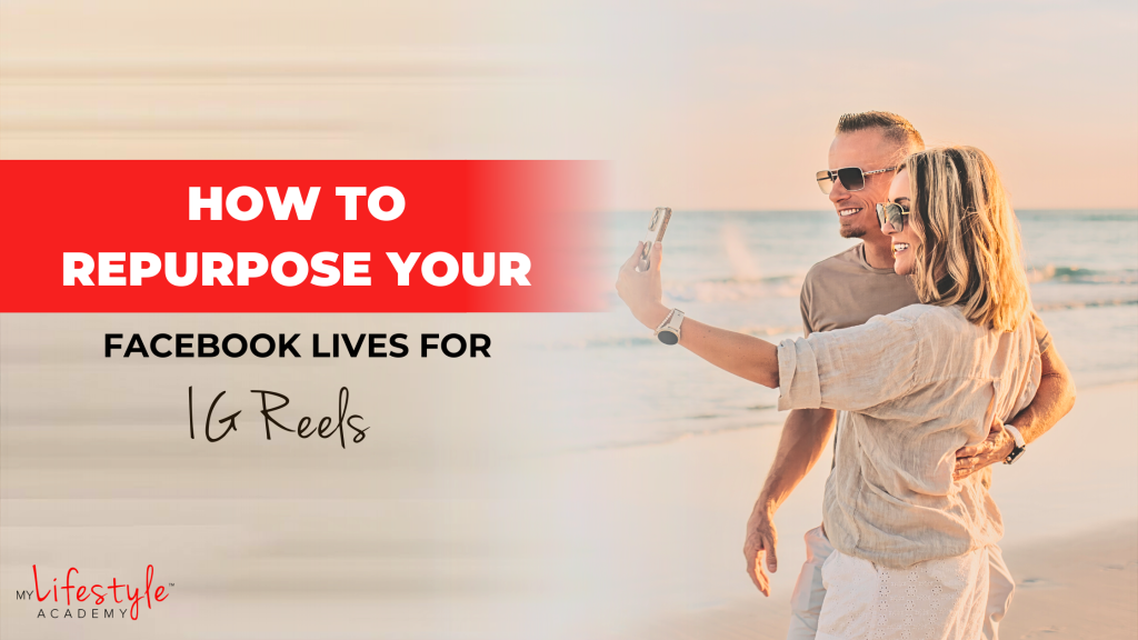 How to Repurpose Your Facebook Lives For IG Reels